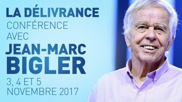 LA DELIVRANCE- CONFERENCE AVEC JEAN-MARC BIGLER A BOULOGNE-BILLANCOURT (92) DU 3 AU 5 NOVEMBRE 2017