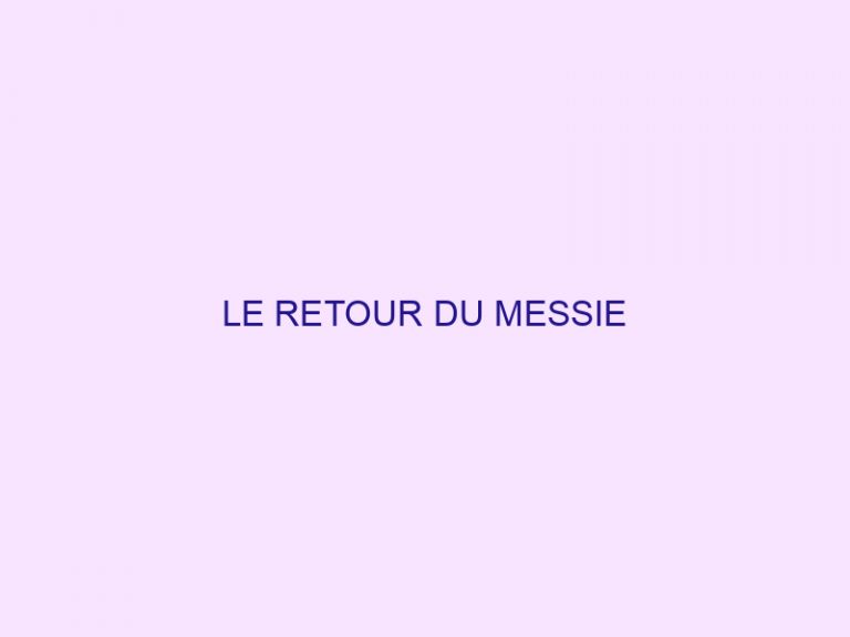 LE RETOUR DU MESSIE