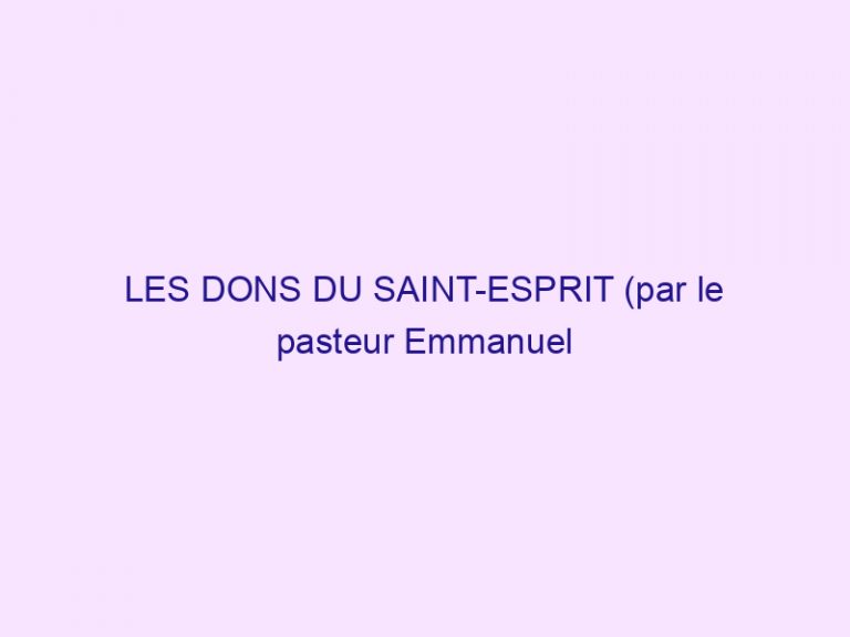 LES DONS DU SAINT-ESPRIT (par le pasteur Emmanuel Piras)