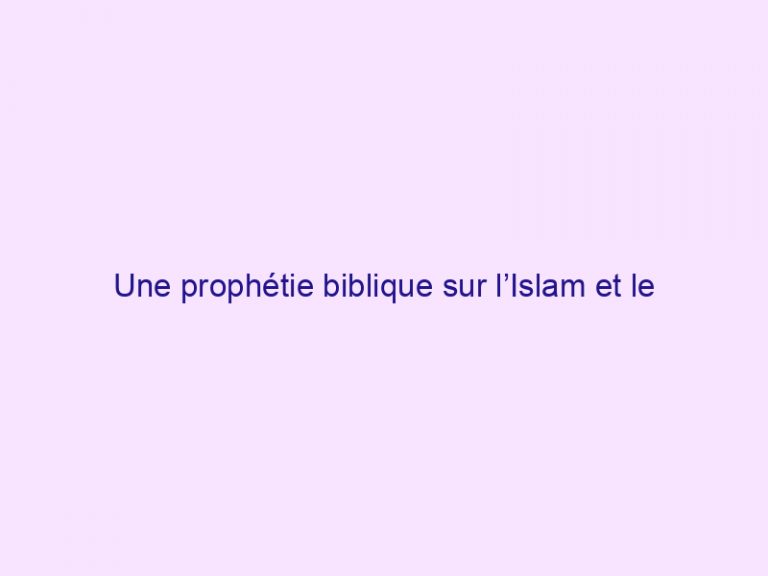Une prophétie biblique sur l’Islam et le Christianisme s'accomplit sous nos yeux : Jésus est sur le point de revenir ! (par Olivier Urban)