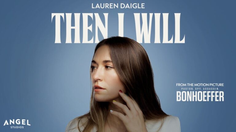 L'hymne de Lauren Daigle « Then I Will » donne vie à la foi et au sacrifice de Bonhoeffer dans un nouveau film (exclusif)